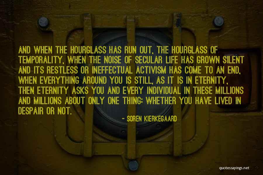 The Hourglass Quotes By Soren Kierkegaard