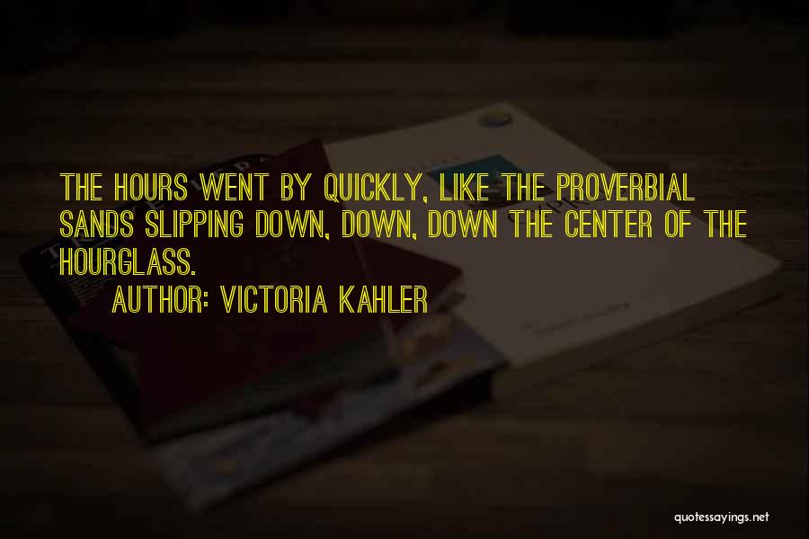 The Hourglass Quotes By Victoria Kahler