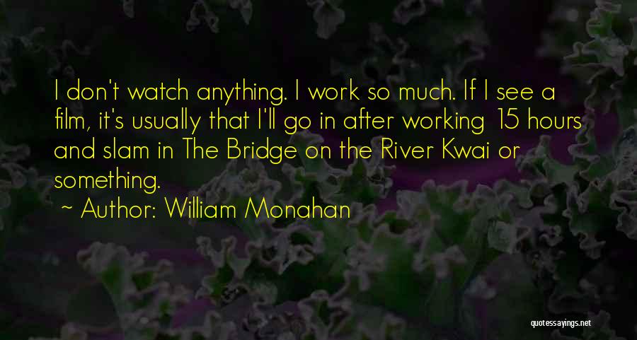 The Hours Film Quotes By William Monahan