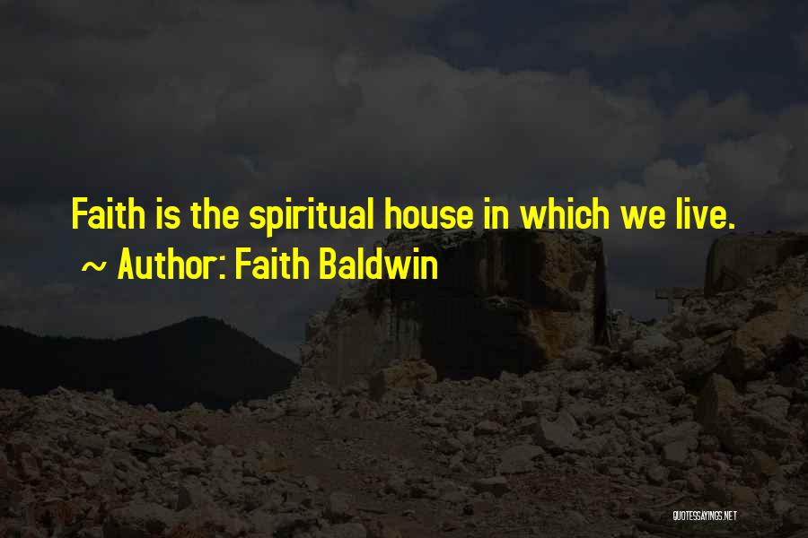 The House We Live In Quotes By Faith Baldwin
