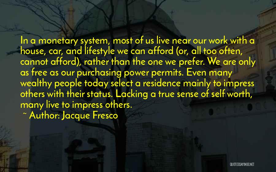 The House We Live In Quotes By Jacque Fresco