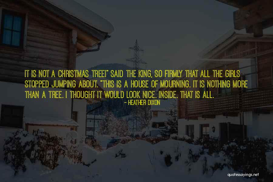 The House Without A Christmas Tree Quotes By Heather Dixon The House Without A Christmas Tree Quotes By Heather Dixon