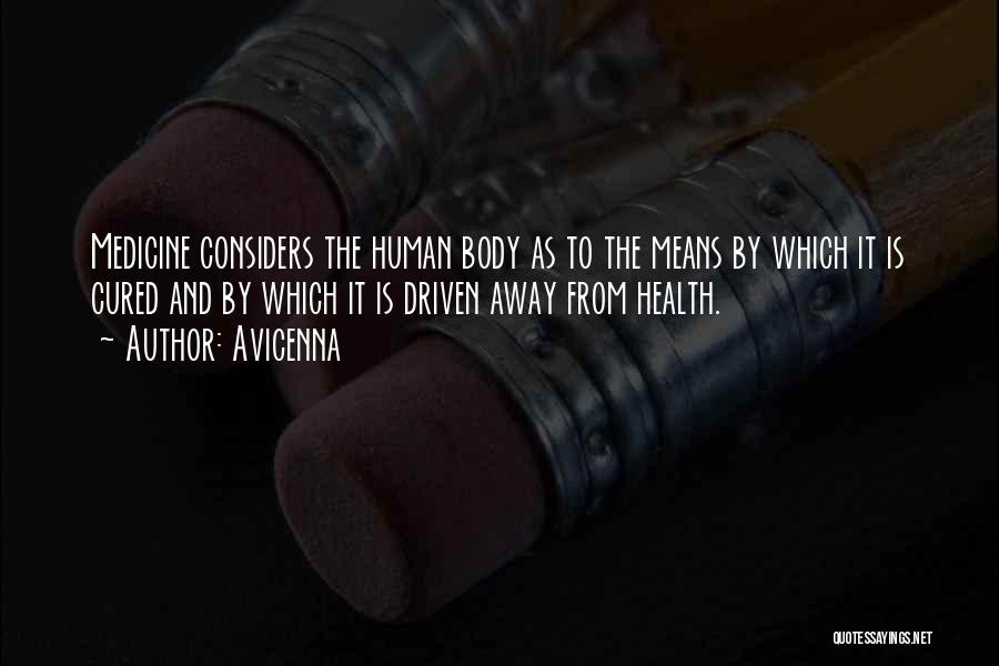 The Human Body And Medicine Quotes By Avicenna