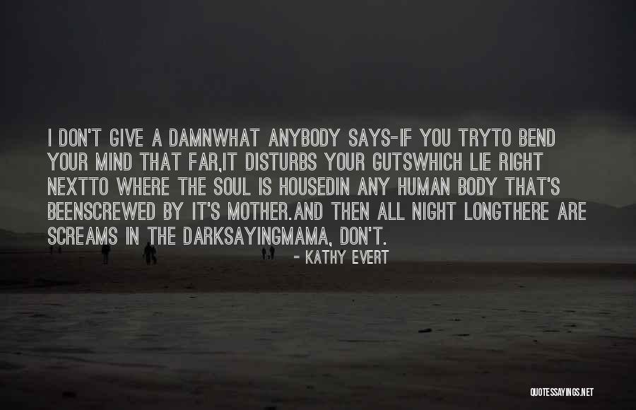 The Human Body And Mind Quotes By Kathy Evert