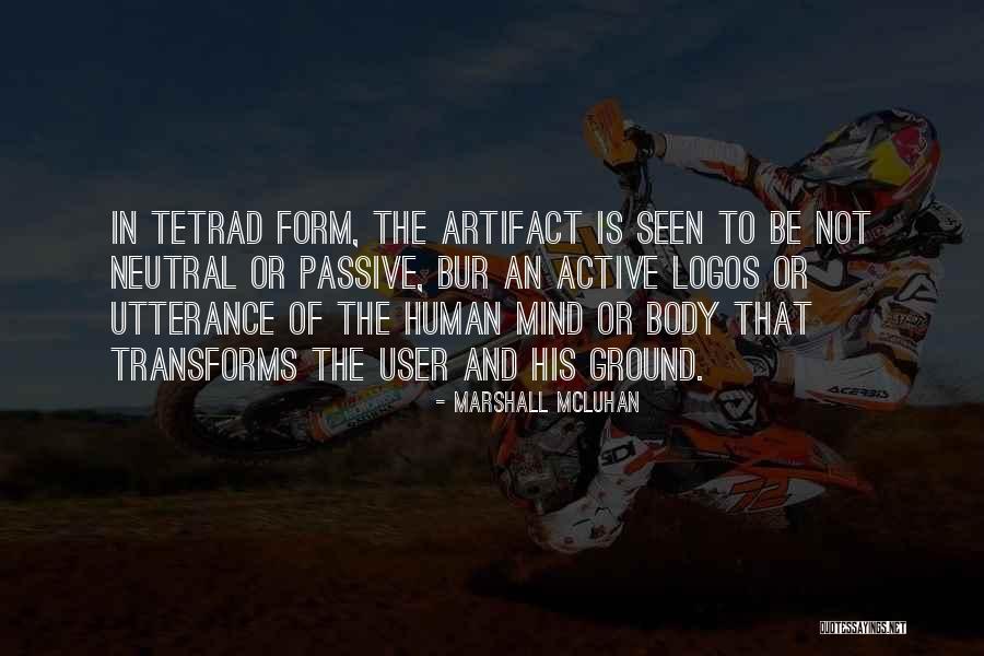 The Human Body And Mind Quotes By Marshall McLuhan