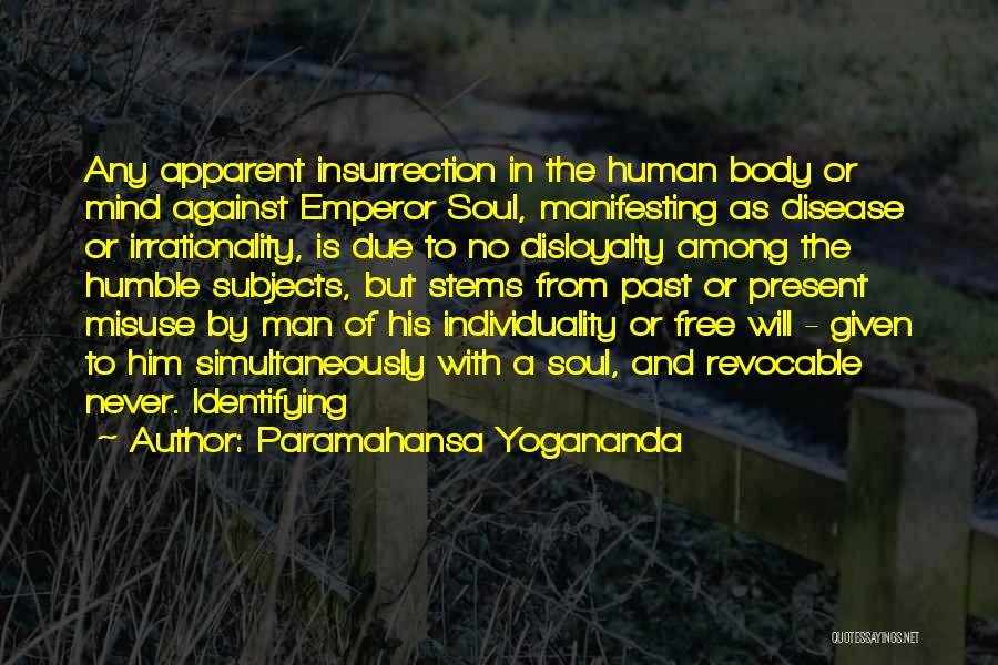 The Human Body And Mind Quotes By Paramahansa Yogananda