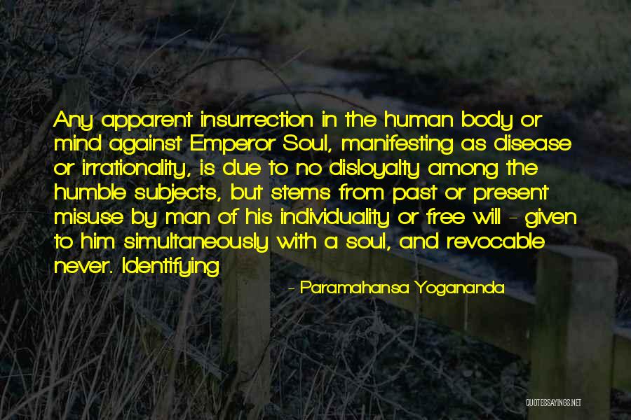 The Human Body And Mind Quotes By Paramahansa Yogananda