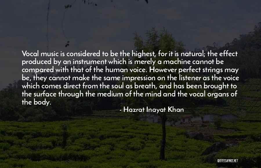 The Human Body As A Machine Quotes By Hazrat Inayat Khan