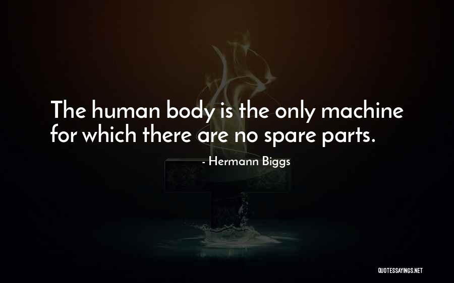 The Human Body As A Machine Quotes By Hermann Biggs