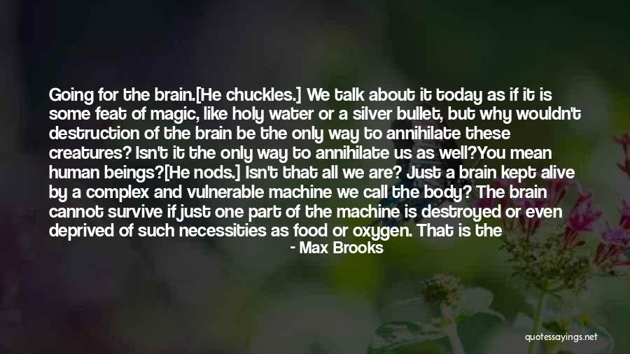 The Human Body As A Machine Quotes By Max Brooks