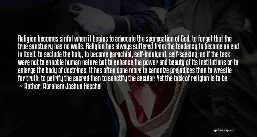 The Human Body Is Sacred Quotes By Abraham Joshua Heschel