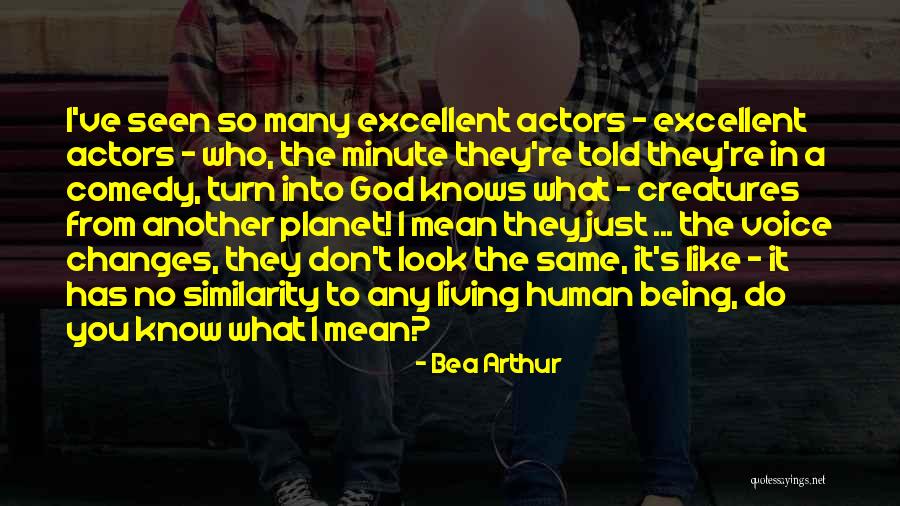 The Human Comedy Quotes By Bea Arthur The Human Comedy Quotes By Bea Arthur