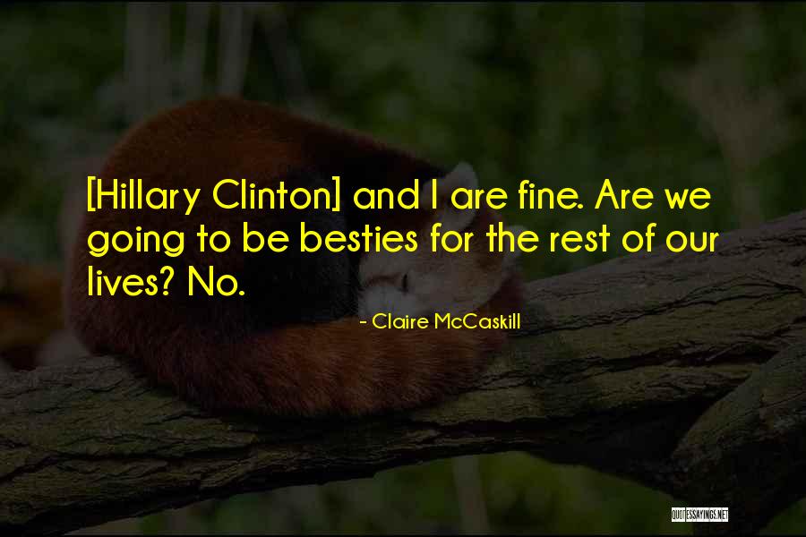 The Human Comedy Quotes By Claire McCaskill The Human Comedy Quotes By Claire McCaskill