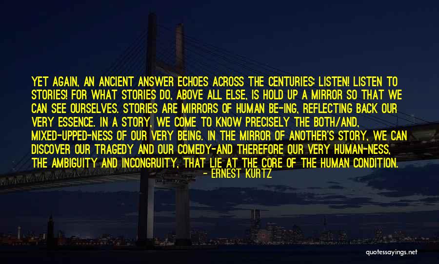 The Human Comedy Quotes By Ernest Kurtz The Human Comedy Quotes By Ernest Kurtz