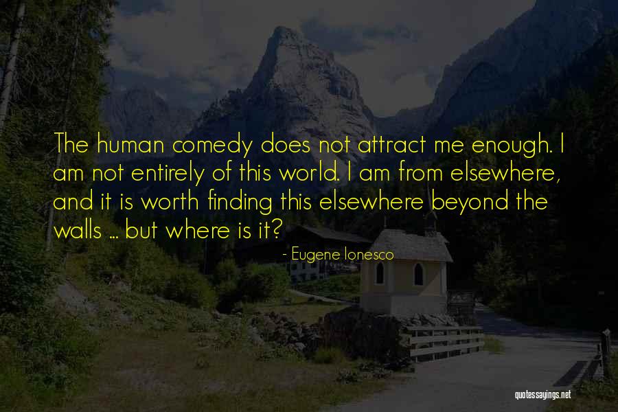 The Human Comedy Quotes By Eugene Ionesco The Human Comedy Quotes By Eugene Ionesco