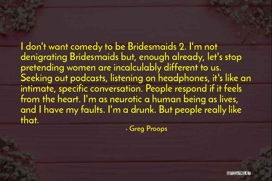 The Human Comedy Quotes By Greg Proops The Human Comedy Quotes By Greg Proops
