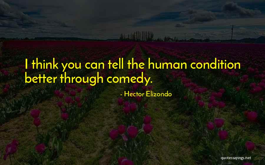 The Human Comedy Quotes By Hector Elizondo The Human Comedy Quotes By Hector Elizondo