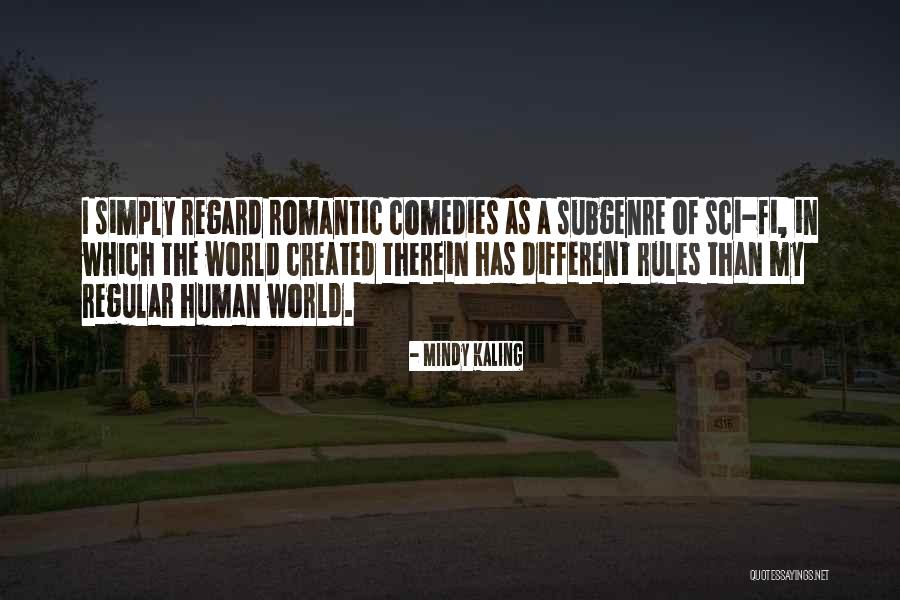 The Human Comedy Quotes By Mindy Kaling The Human Comedy Quotes By Mindy Kaling