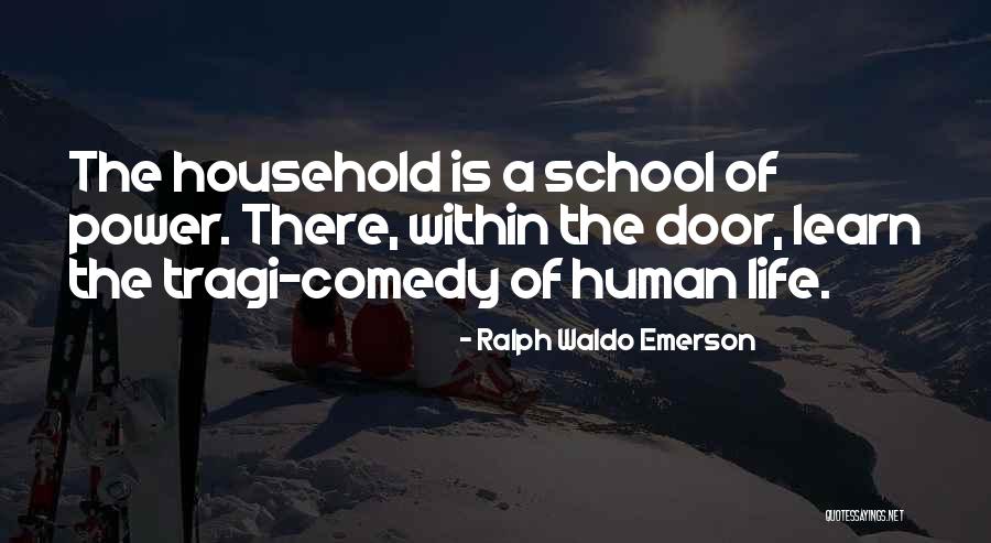 The Human Comedy Quotes By Ralph Waldo Emerson The Human Comedy Quotes By Ralph Waldo Emerson