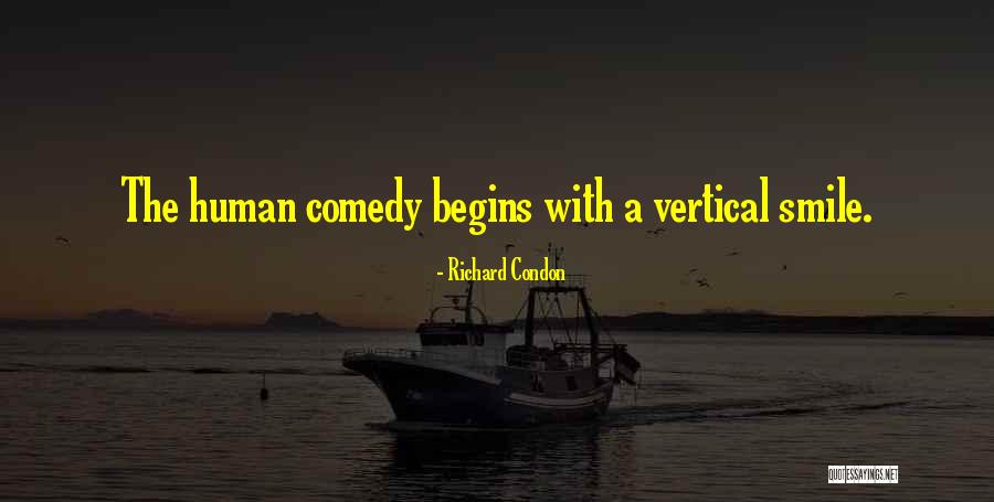 The Human Comedy Quotes By Richard Condon The Human Comedy Quotes By Richard Condon