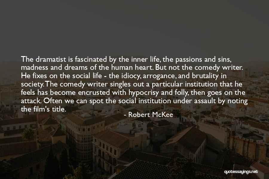 The Human Comedy Quotes By Robert McKee The Human Comedy Quotes By Robert McKee