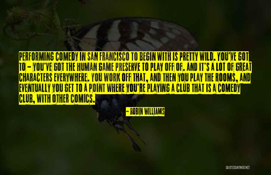 The Human Comedy Quotes By Robin Williams The Human Comedy Quotes By Robin Williams