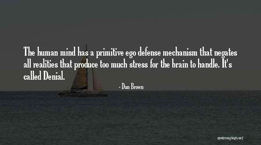 The Human Ego Quotes By Dan Brown