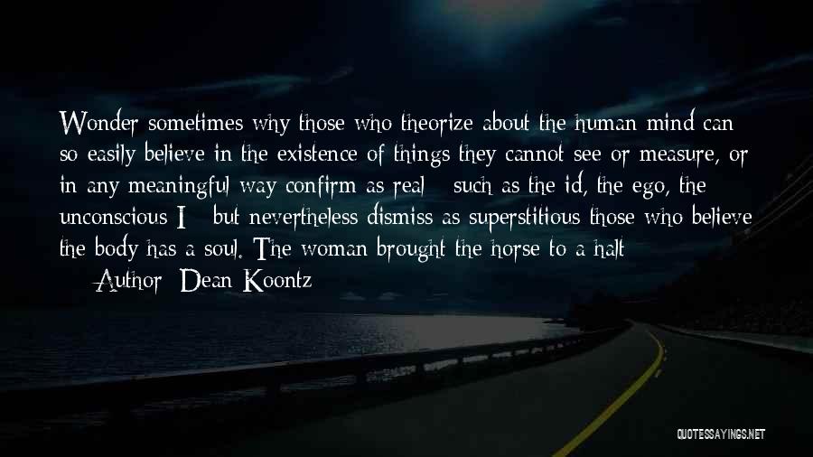 The Human Ego Quotes By Dean Koontz