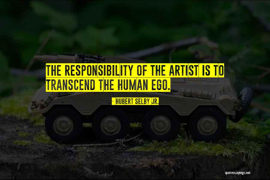 The Human Ego Quotes By Hubert Selby Jr.