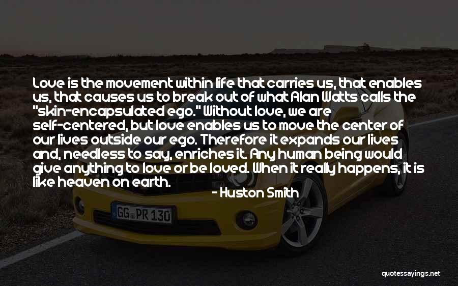 The Human Ego Quotes By Huston Smith The Human Ego Quotes By Huston Smith