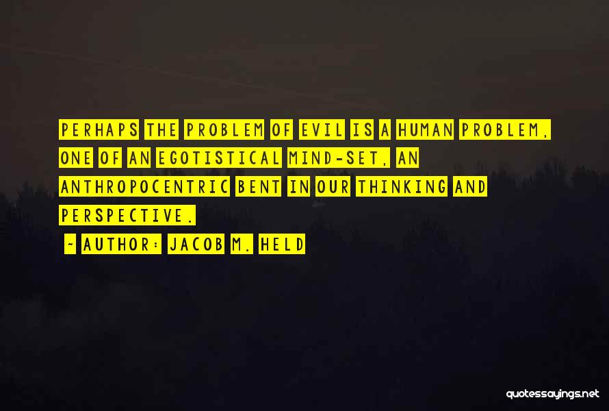 The Human Ego Quotes By Jacob M. Held