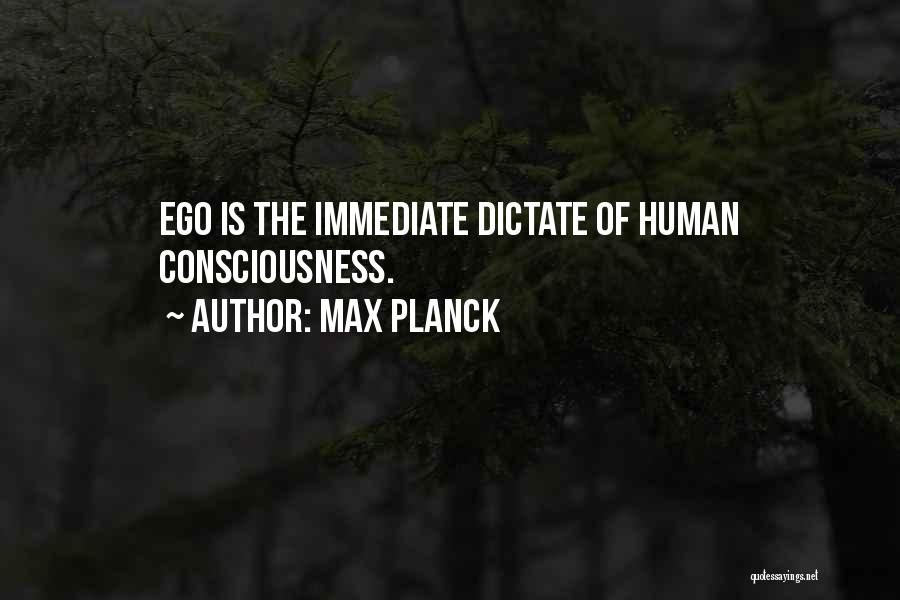 The Human Ego Quotes By Max Planck
