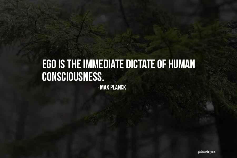 The Human Ego Quotes By Max Planck