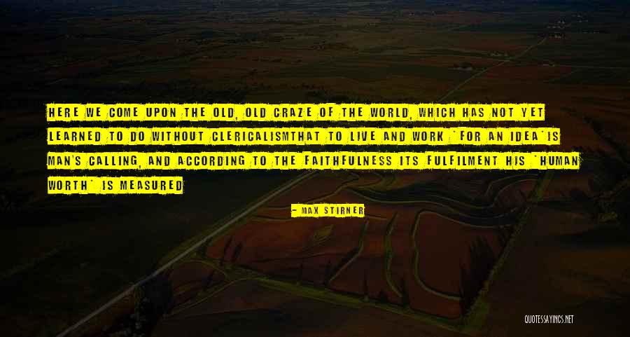 The Human Ego Quotes By Max Stirner The Human Ego Quotes By Max Stirner