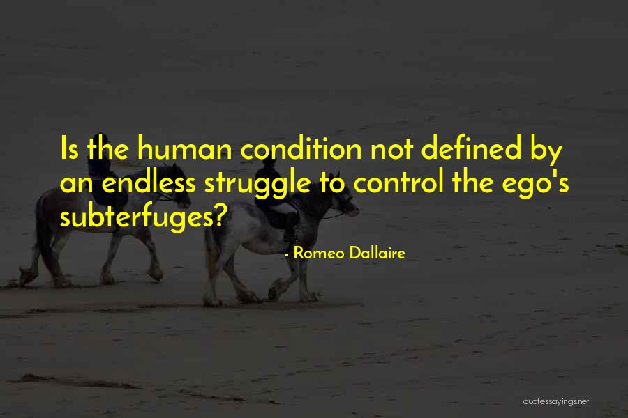 The Human Ego Quotes By Romeo Dallaire