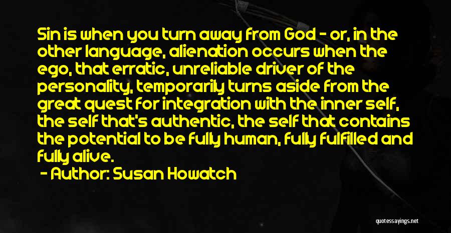 The Human Ego Quotes By Susan Howatch