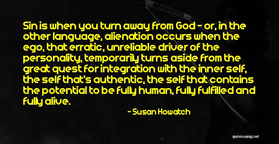 The Human Ego Quotes By Susan Howatch