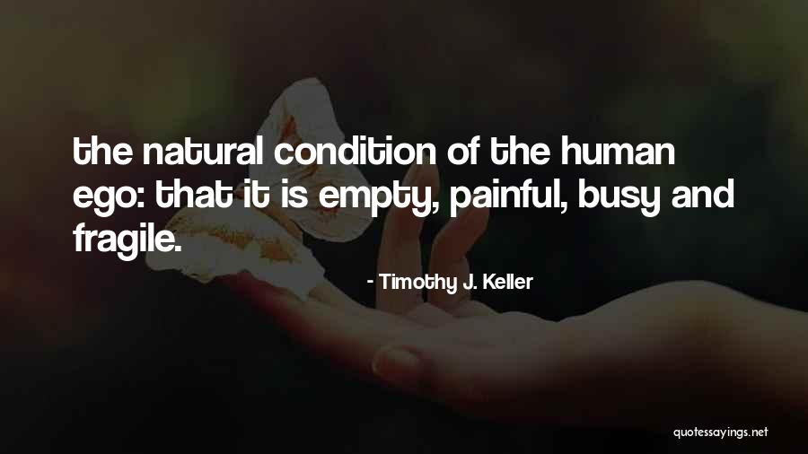 The Human Ego Quotes By Timothy J. Keller