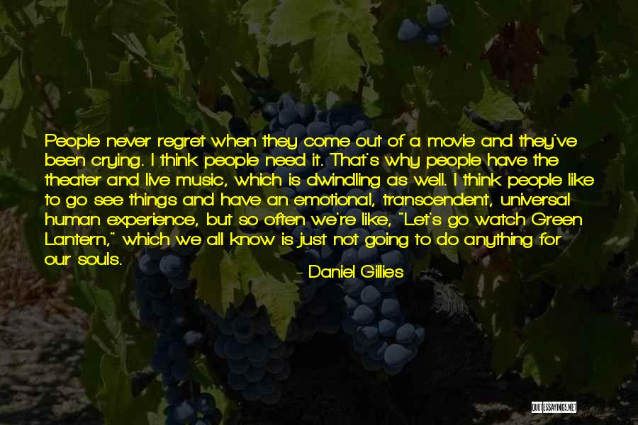 The Human Experience Movie Quotes By Daniel Gillies The Human Experience Movie Quotes By Daniel Gillies