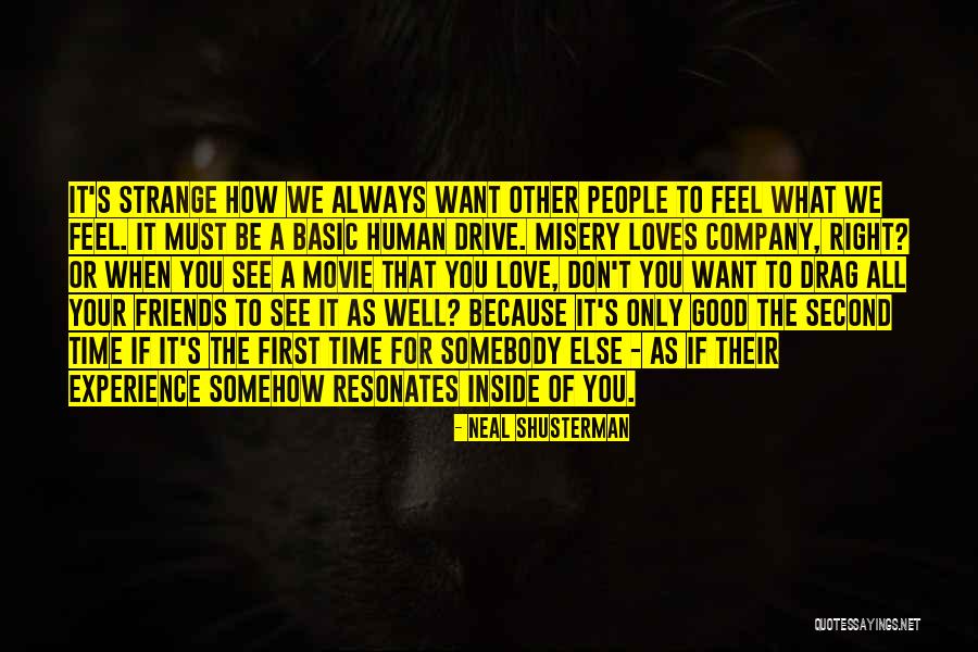 The Human Experience Movie Quotes By Neal Shusterman The Human Experience Movie Quotes By Neal Shusterman