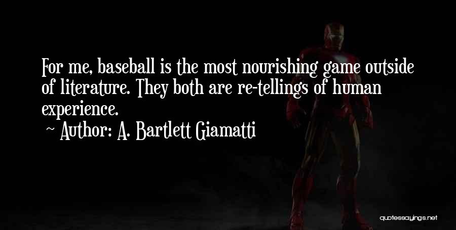 The Human Experience Quotes By A. Bartlett Giamatti