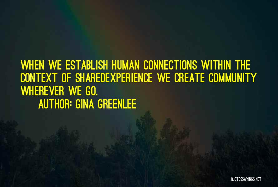 The Human Experience Quotes By Gina Greenlee