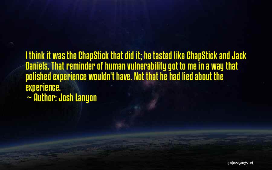 The Human Experience Quotes By Josh Lanyon
