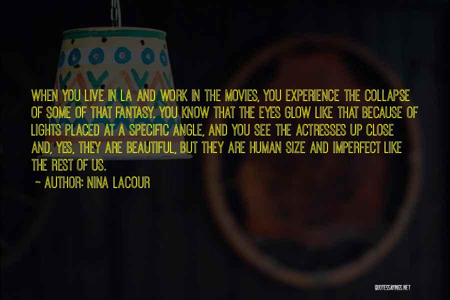 The Human Experience Quotes By Nina LaCour