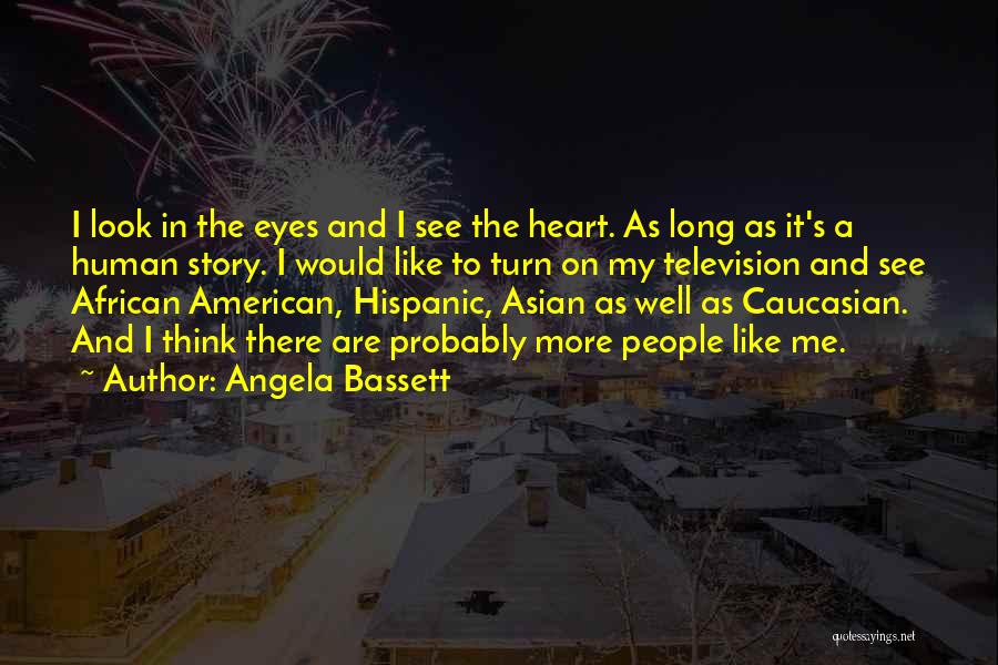 The Human Eye Quotes By Angela Bassett