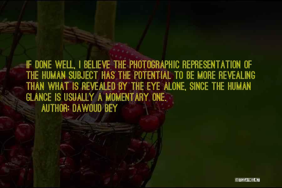 The Human Eye Quotes By Dawoud Bey