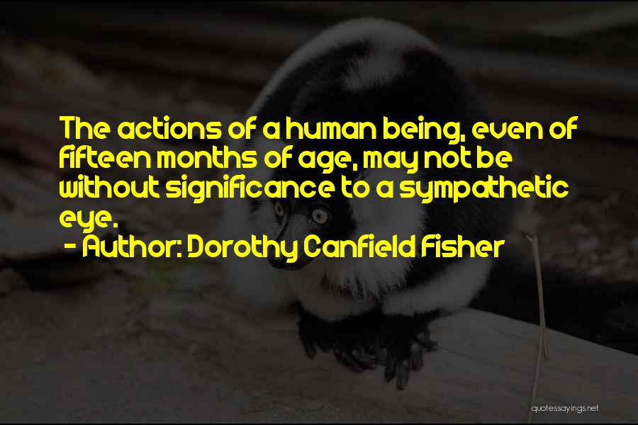 The Human Eye Quotes By Dorothy Canfield Fisher