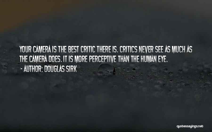 The Human Eye Quotes By Douglas Sirk