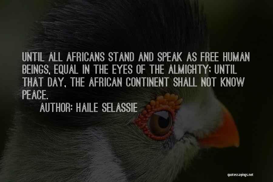 The Human Eye Quotes By Haile Selassie