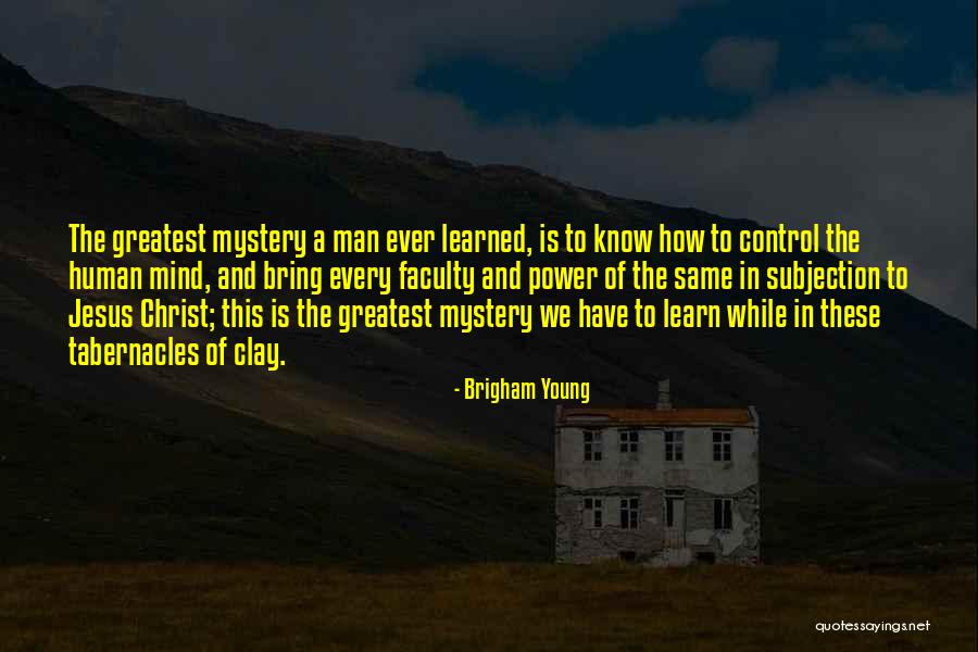 The Human Mind Power Quotes By Brigham Young